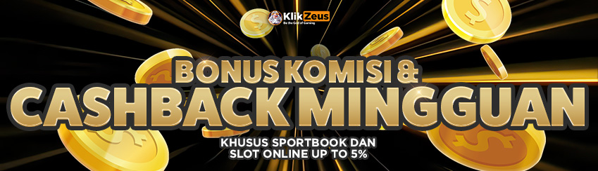 Cashback Mingguan 5% + Rollingan Harian 0,5% Sportsbook & Slot Online KLIKZEUS