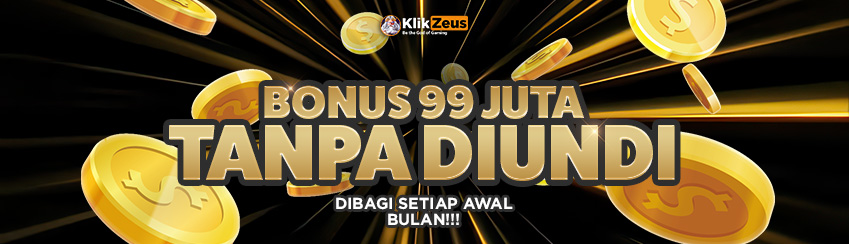 BONUS 99JUTA TANPA DIUNDI